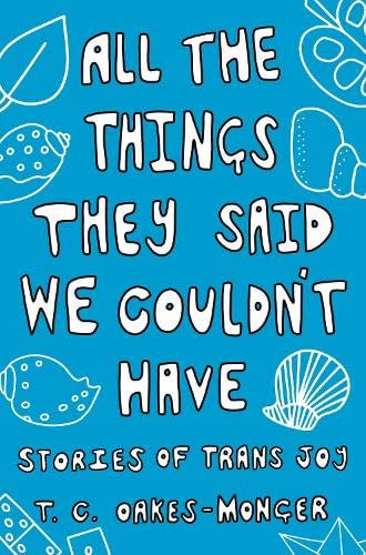 All the Things They Said We Couldn’t Have
