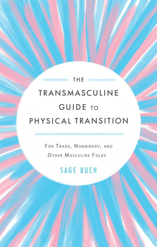 Transmasculine Guide to Physical Transition