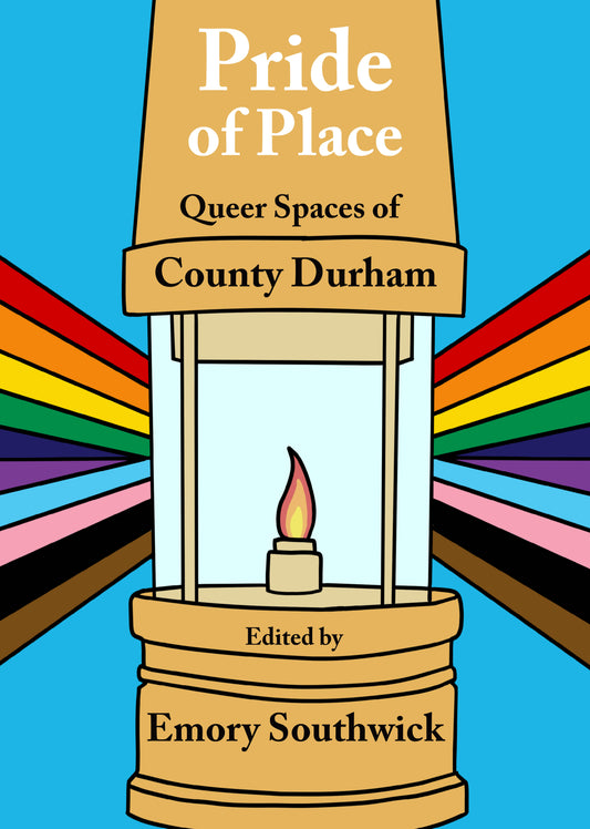 (Pre-Order) Pride of Place: Queer Spaces of County Durham